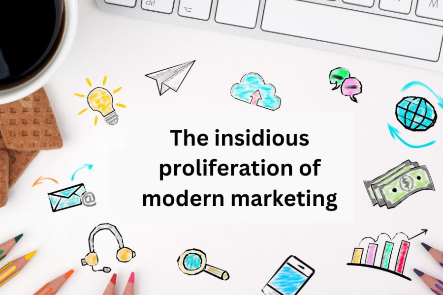 insidious proliferation of marketing