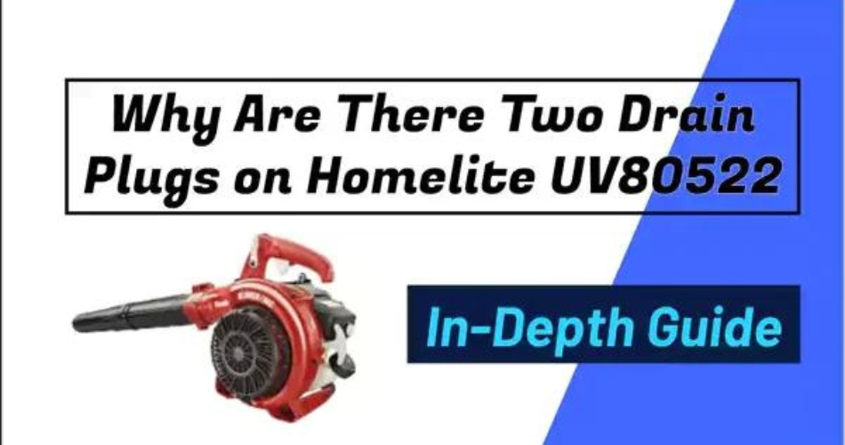 why are there two draun plugs on homelite uv80522